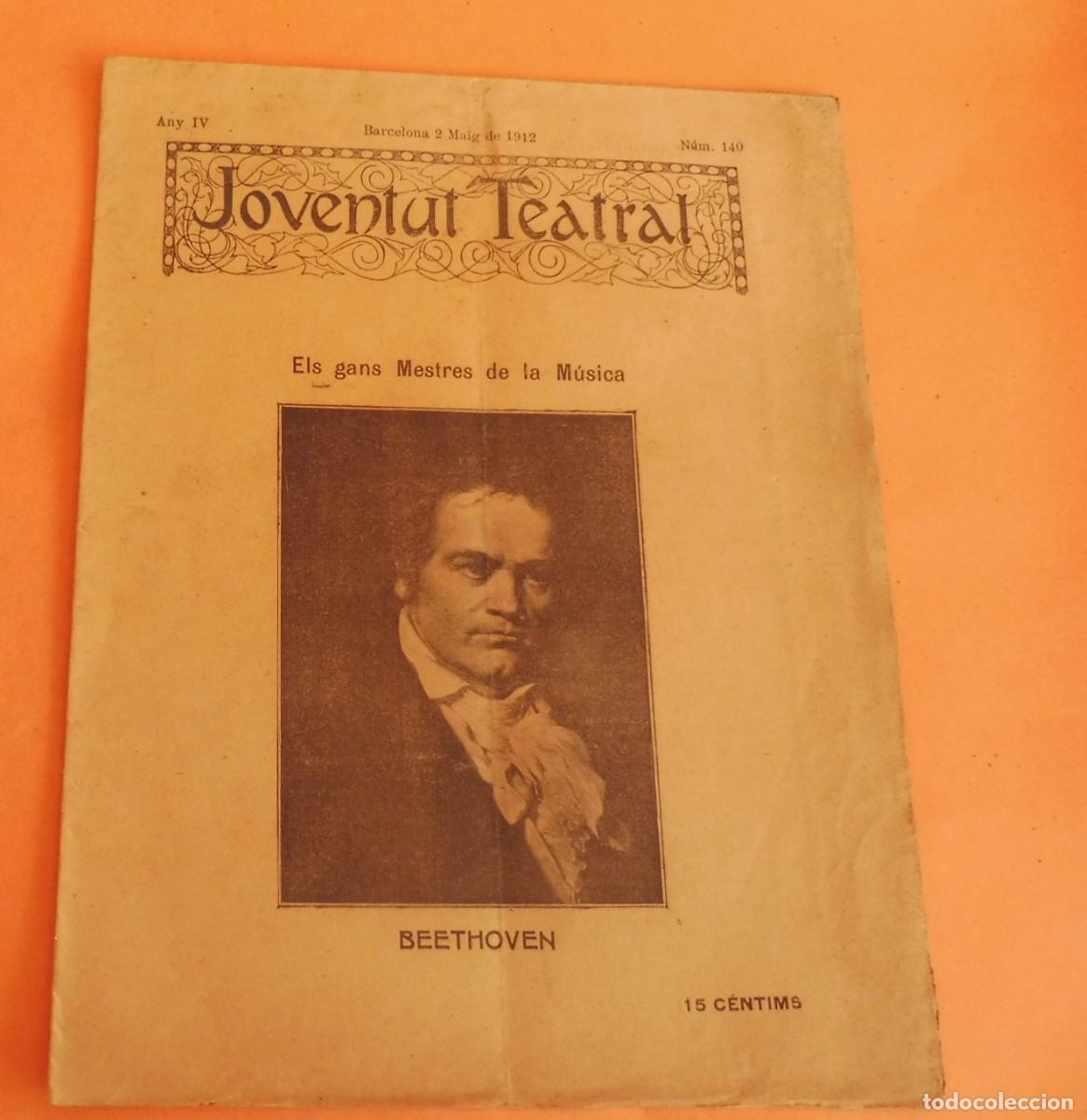 Coleccionismo de Revistas y Peri&oacute;dicos: JOVENTUT TEATRAL - Revista setmanal - Any IV - N&Uacute;M 140 - 2 MAIG 1912 - BEETHOVEN