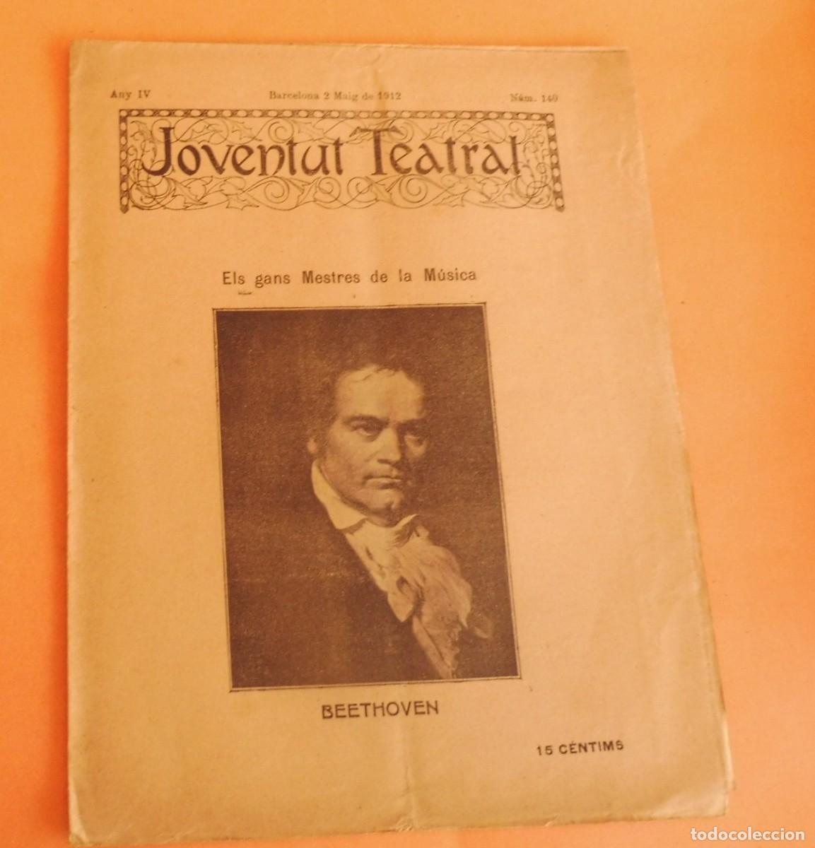 Coleccionismo de Revistas y Peri&oacute;dicos: JOVENTUT TEATRAL - Revista setmanal - Any IV - N&Uacute;M 140 - 2 MAIG 1912 - BEETHOVEN