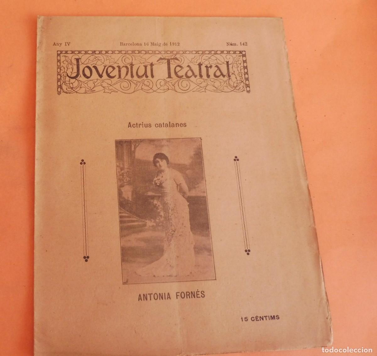 Coleccionismo de Revistas y Peri&oacute;dicos: JOVENTUT TEATRAL - Revista setmanal - Any IV - N&Uacute;M 142 - 16 MAIG 1912 - ANTONIA FORN&Eacute;S