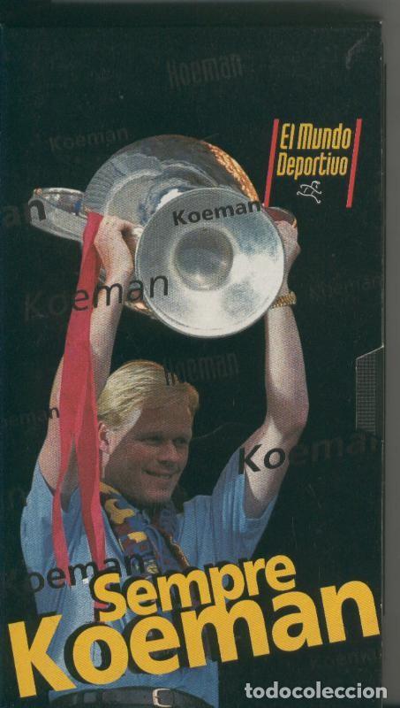Coleccionismo de Revistas y Peri&oacute;dicos: Video VHS: Siempre Koeman - Varios