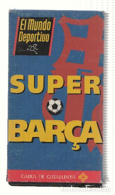 Collection Magazines and Newspapers: VHS-Deporte: F.C BARCELONA: SUPER BAR&Ccedil;A (Mundo Deportivo) - Televisio de Catalunya