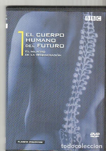 Collection Magazines and Newspapers: DVD: serie BBC: El cuerpo humano del futuro numero 1: El milagro de la regeneracion
