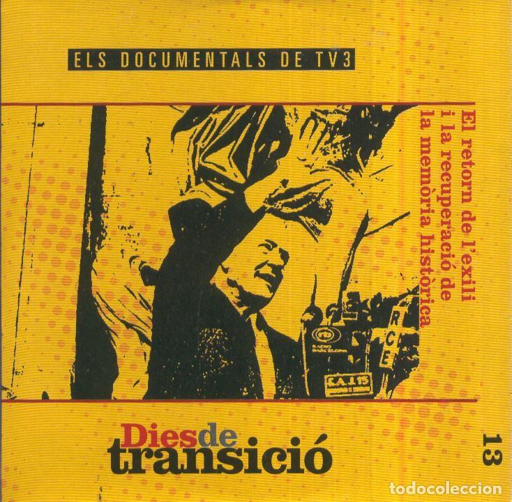 Sammeln von Zeitschriften und Zeitungen: DVD Documental: Dies de transicio no.13: EL RETORN DE L,EXILI I LA RECUPERACIO DE LA MEMORIA HISTORI