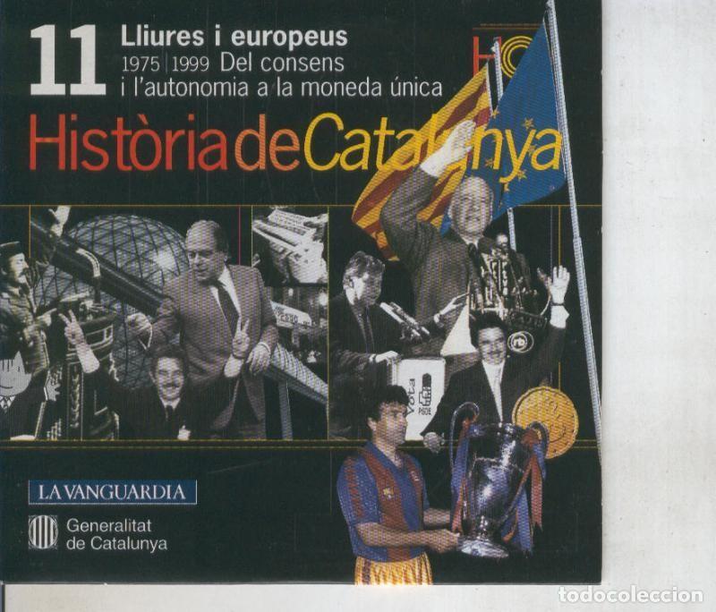 Collectionnisme de Revues et Journaux: CD numero 11: Historia de Catalunya: Lliures i europeus - Varios