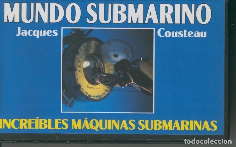 Collezionismo di Riviste e Giornali: Video VHS: Jacques Cousteau: Mundo Submarino numero 11: Increibles maquinas submarinas - Varios