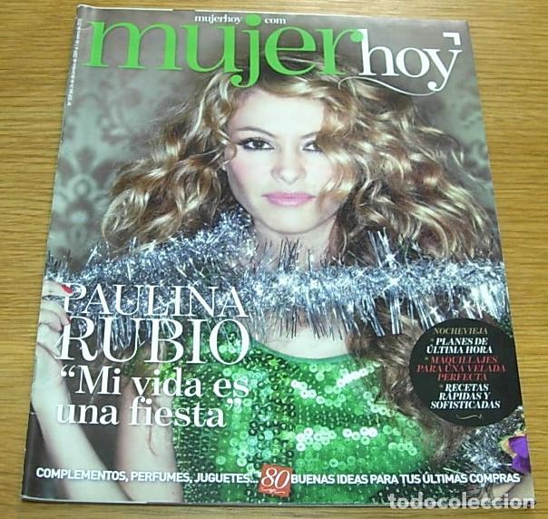 Collection Magazines and Newspapers: Revista Mujer Hoy n&ordm; 559 PAULINA RUBIO Portada + 4 P&aacute;ginas 2009 Excelente