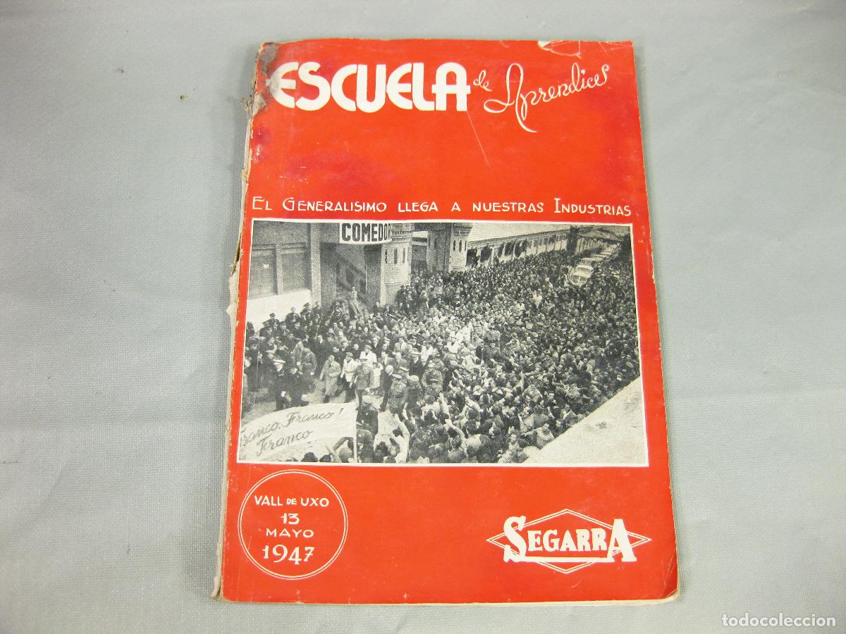 Coleccionismo de Revistas y Peri&oacute;dicos: REVISTA ESCUELA DE APRENDICES SEGARRA. VISITA DEL GENERAL&Iacute;SIMO FRANCO A NUESTRA INDUSTRIA. 1947
