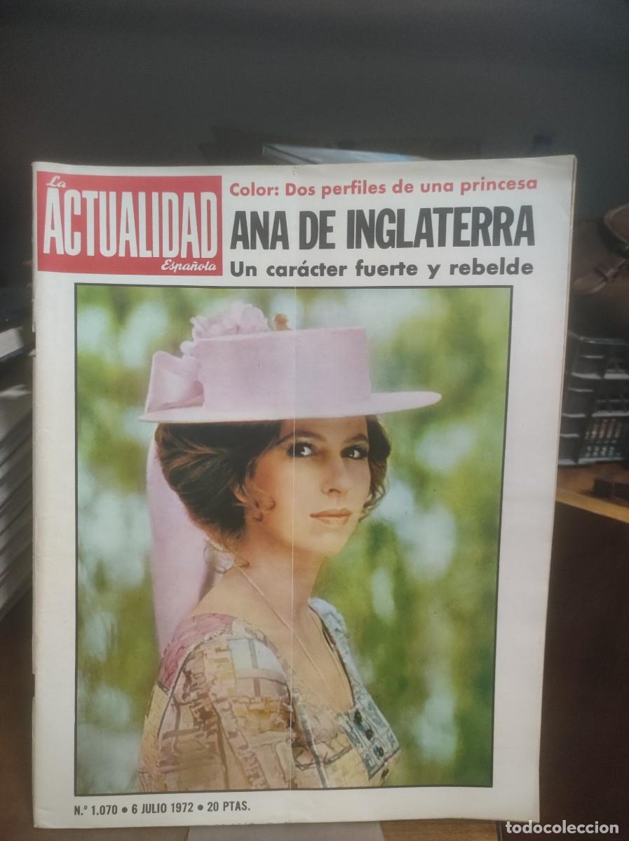 Coleccionismo de Revistas y Peri&oacute;dicos: La Actualidad 6 jul. 1972 Realeza: Ana de Inglaterra Perfil biogr&aacute;fico