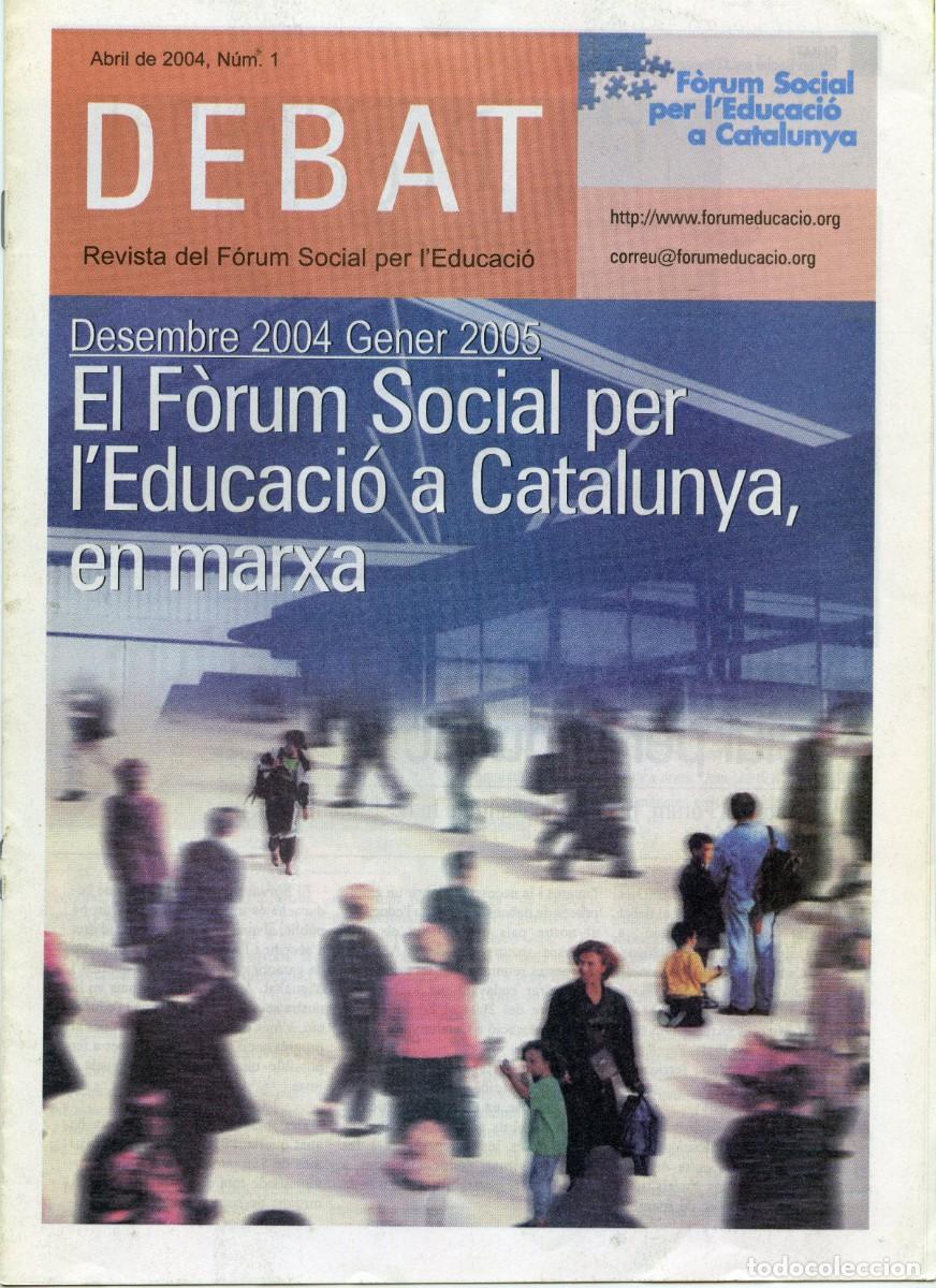 Coleccionismo de Revistas y Peri&oacute;dicos: Revista DEBAT n&ordm; 1 Abril 2004 F&ograve;rum Social per l'Educaci&oacute; a Catalunya