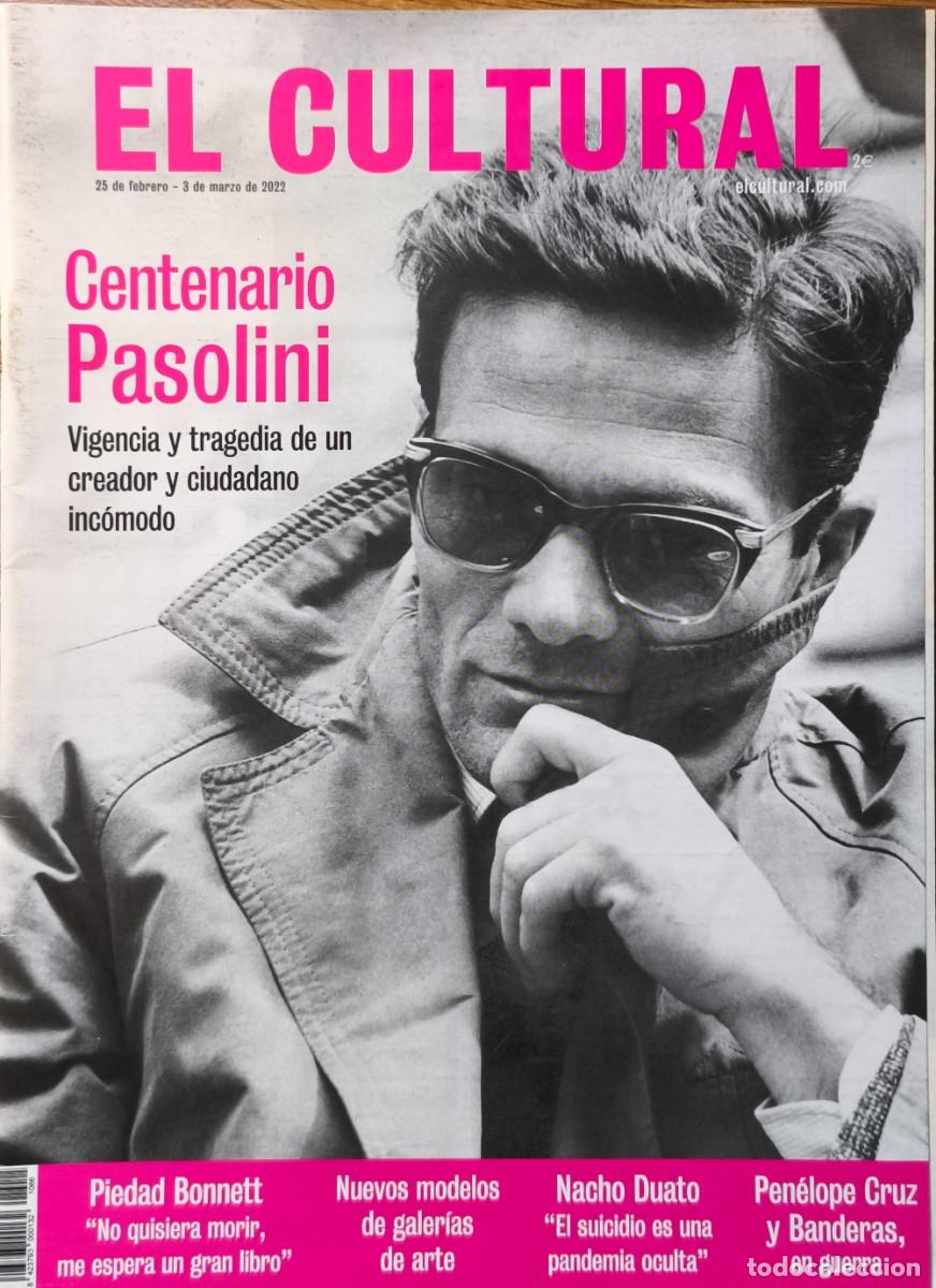 Coleccionismo de Revistas y Peri&oacute;dicos: REVISTA EL CULTURAL. PIER PAOLO PASOLINI. NACHO DUATO. PIEDAD BONNETT. 2022