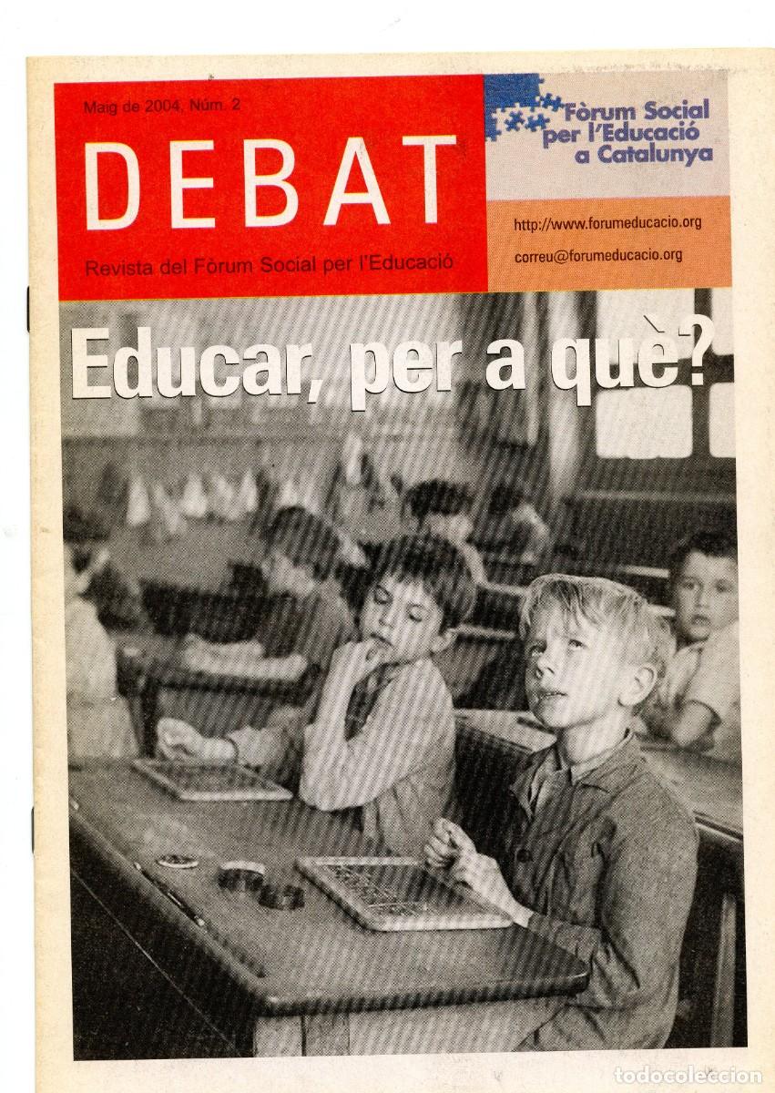 Colecionismo de Revistas e Jornais: Revista DEBAT n&ordm; 2 Maig 2004 F&ograve;rum Social per l'Educaci&oacute; a Catalunya