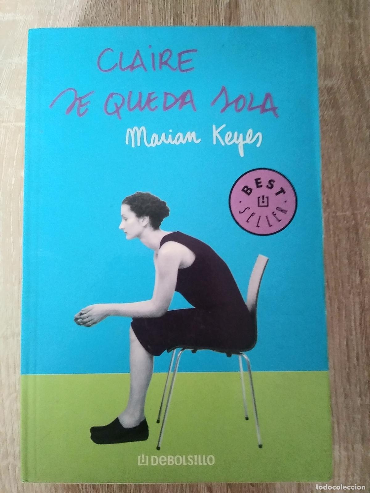 Coleccionismo de revistas y peri&oacute;dicos: CLAIRE SE QUEDA SOLA - MARIAN KEYES.