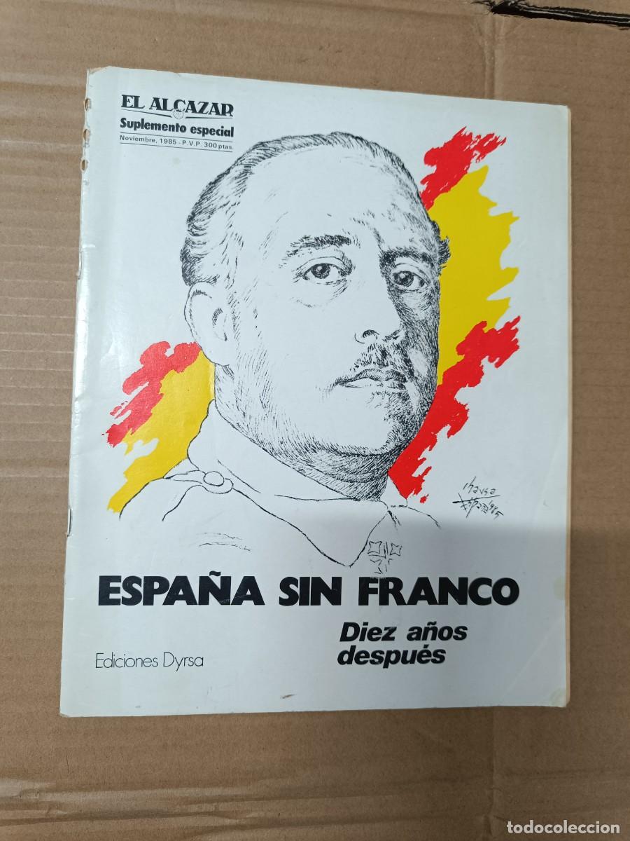 Coleccionismo de Revistas y Peri&oacute;dicos: ANTIGUO SUPLEMENTO ESPECIAL DEL DIARIO EL ALCAZAR 1985, ESPA&Ntilde;A 10 A&Ntilde;OS SIN FRANCO, TRANSICION -P12