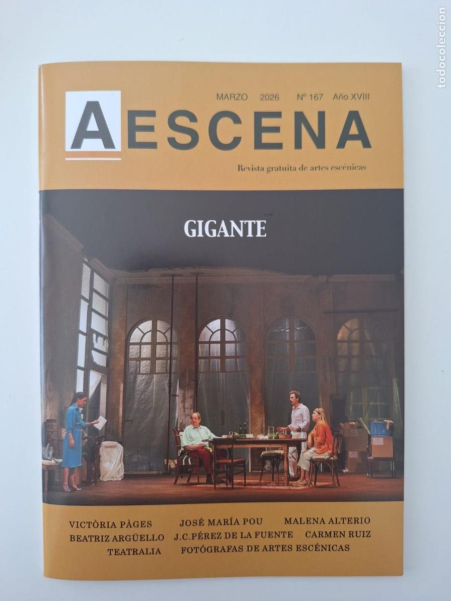 Coleccionismo de Revistas y Peri&oacute;dicos: Revista de artes esc&eacute;nicas A Escena Madrid Marzo 2026 167 XVIII Gigante