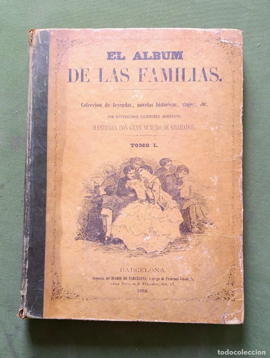 Coleccionismo de Revistas y Peri&oacute;dicos: EL &Aacute;LBUM DE LAS FAMILIAS. TOMO I. COLECCI&Oacute;N DE LEYENDAS, NOVELAS HIST&Oacute;RICAS, VIAJES ETC. - 1859