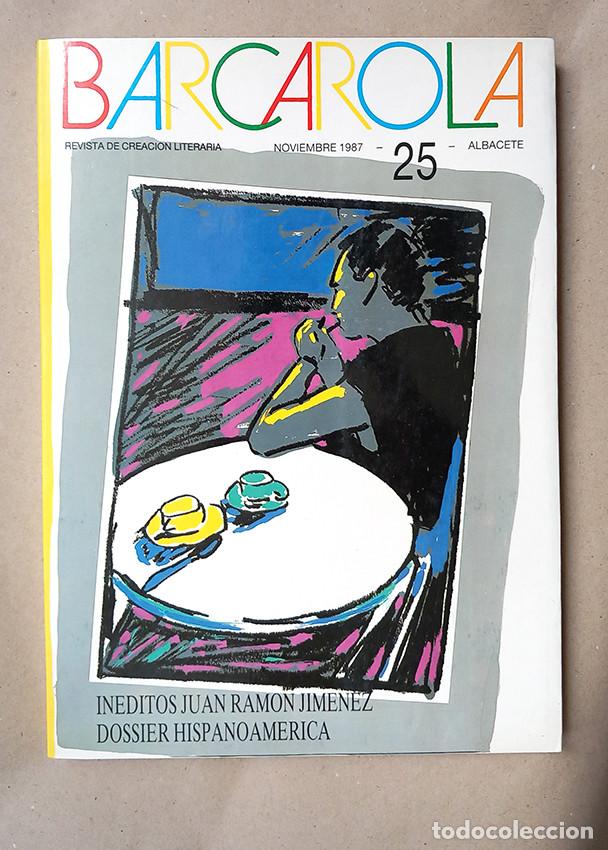 Coleccionismo de Revistas y Peri&oacute;dicos: Barcarola 25. Dossier Literatura latinoamericana. In&eacute;dito Juan Ram&oacute;n. Nov 1987. Sumario en fotos