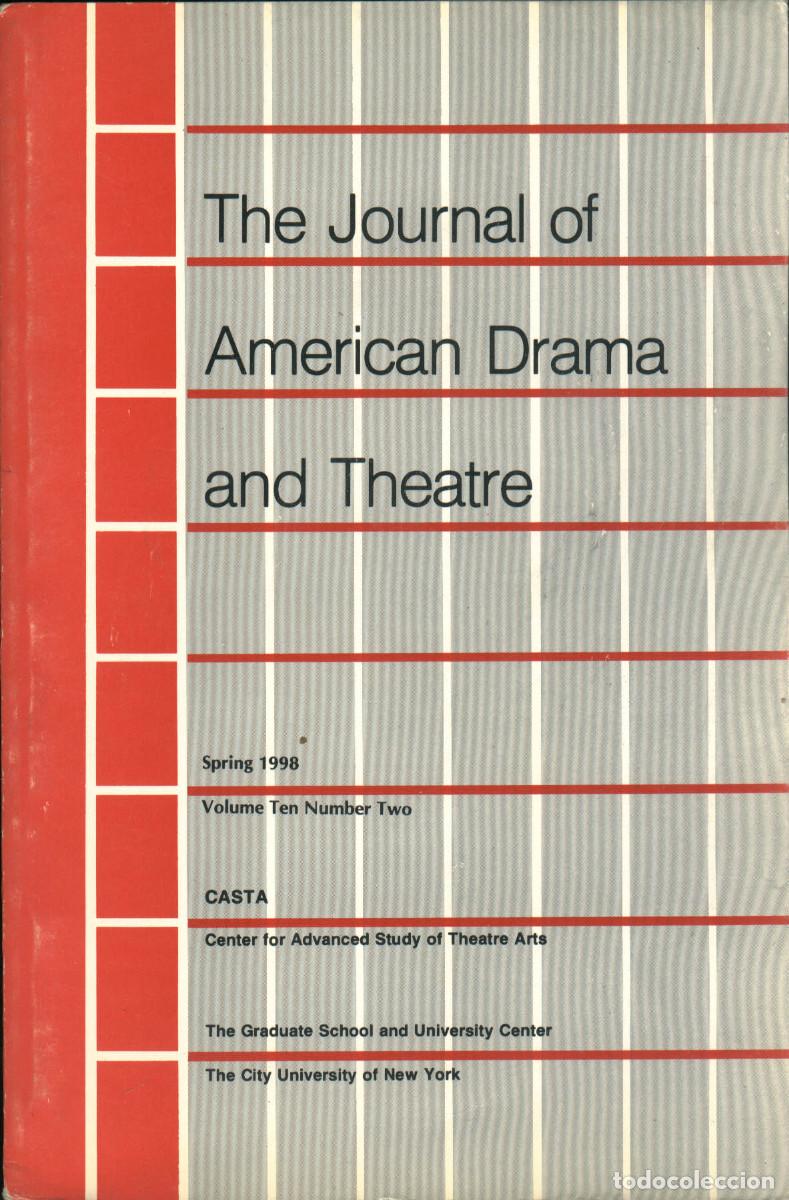 Collezionismo di Riviste e Giornali: Journal of American Drama & Theatre; 10-2 (1998) a 16-1 (2004). 18 n&uacute;meros correlativos