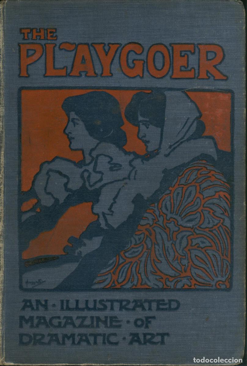 Coleccionismo de Revistas y Peri&oacute;dicos: Playgoer: An Illustrated Magazine of Dramatic Art; 1-1 (1901) a 4-1 (1903). 19 n&uacute;meros encuadernados