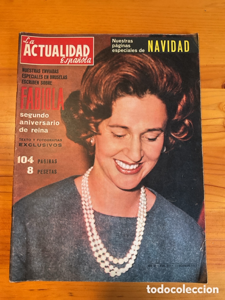 Coleccionismo de Revistas y Peri&oacute;dicos: FABIOLA de B&eacute;lgica &ndash; La Actualidad Espa&ntilde;ola n&ordm; 571 (13 diciembre 1962) &ndash; 2&ordm; aniversario Reina