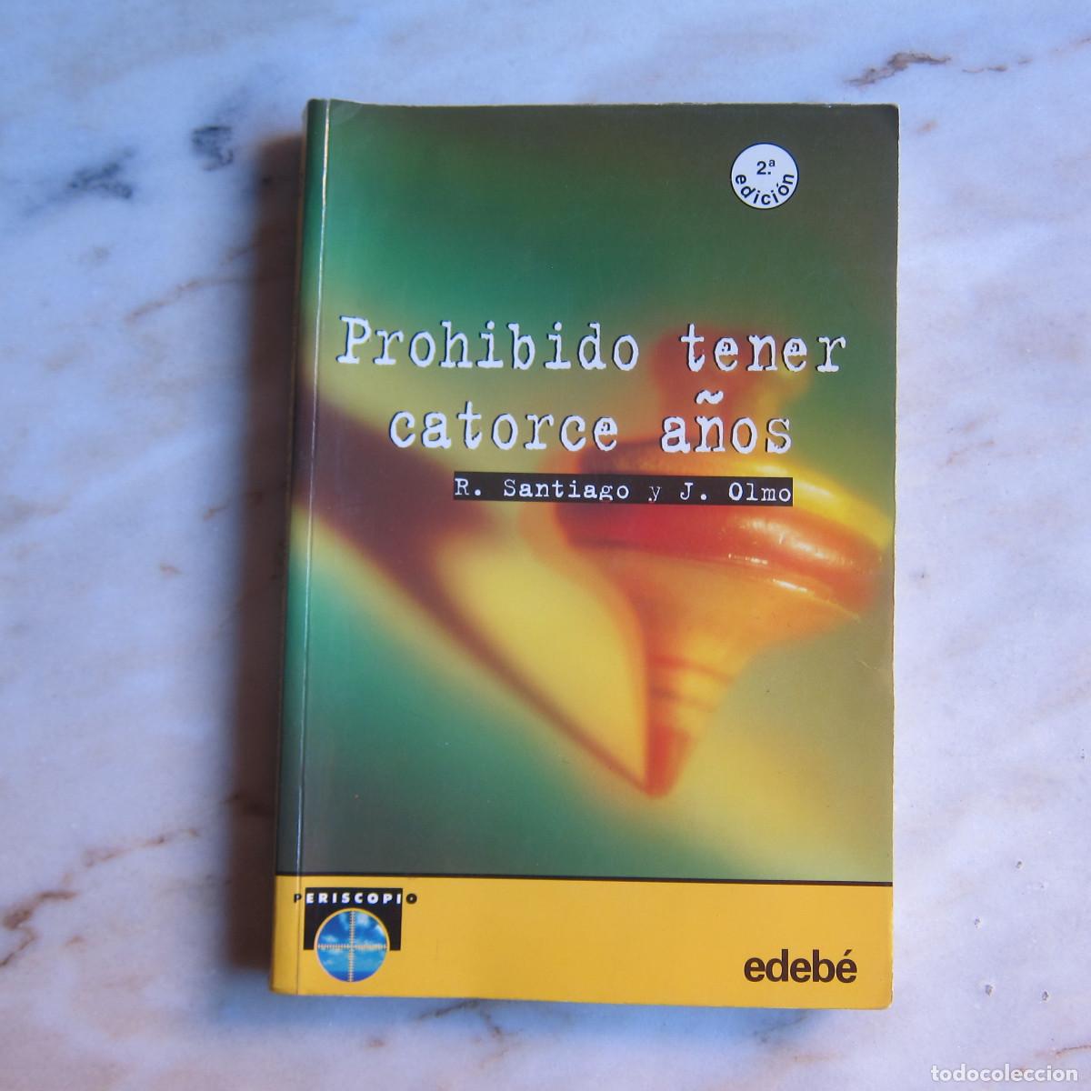 Collectionnisme de Revues et Journaux: PROHIBIDO TENER CATORCE A&Ntilde;OS - R. SANTIAGO Y J. OLMO (EDEB&Eacute;) NOVELA