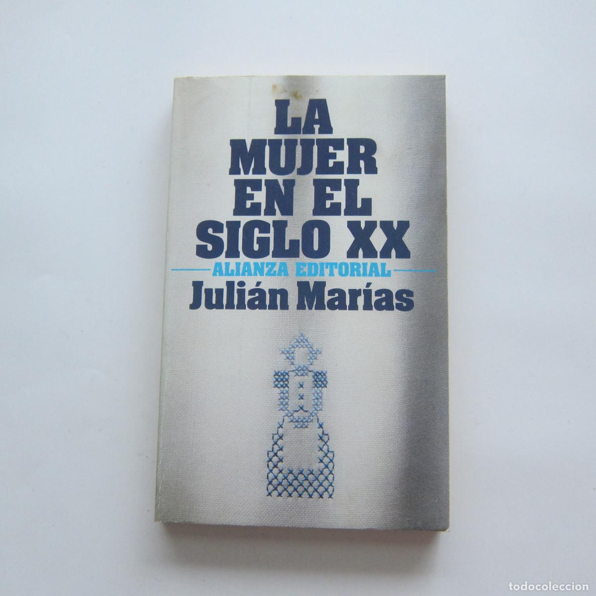 Coleccionismo de Revistas y Peri&oacute;dicos: LA MUJER EN EL SIGLO XX - JULI&Aacute;N MAR&Iacute;AS (ALIANZA) ENSAYO