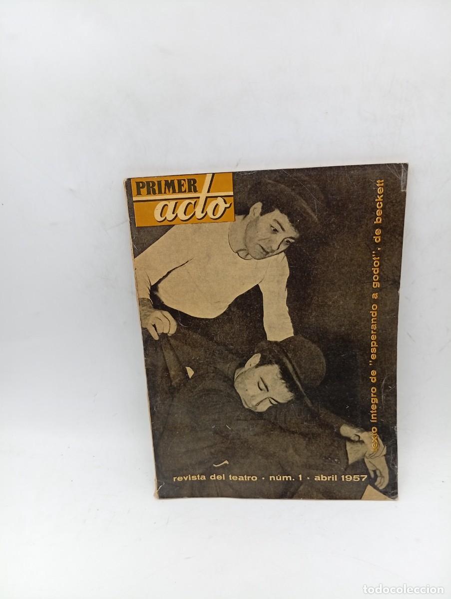 Coleccionismo de Revistas y Peri&oacute;dicos: PRIMER ACTO. REVISTA DEL TEATRO. N&ordm; 1. ABRIL. 1957. PAGS : 72.