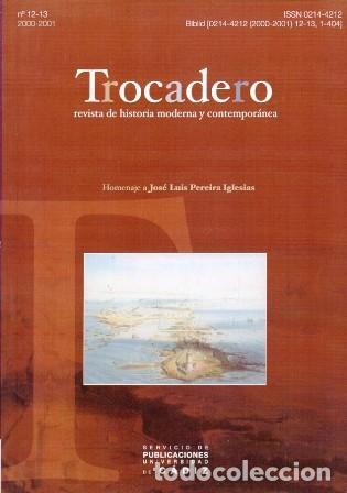 Collectionnisme de Revues et Journaux: TROCADERO-REVISTA DE HISTORIA MODERNA Y CONTEMPORANEA N&ordm; 12-13 2000-2001 - A-CA-4320