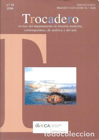 Collectionnisme de Revues et Journaux: TROCADERO-REVISTA DE HISTORIA MODERNA Y CONTEMPORANEA N&ordm; 18 2006 - A-CA-4322