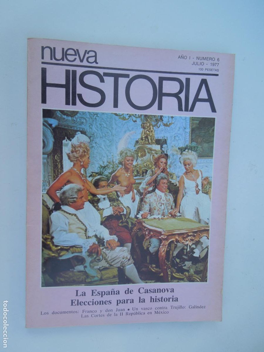 Collection Magazines and Newspapers: NUEVA HISTORIA - LA ESPA&Ntilde;A DE CASANOVA, ELECCIONES PARA LA HISTORIA - N&ordm; 6 - JULIO 1977.