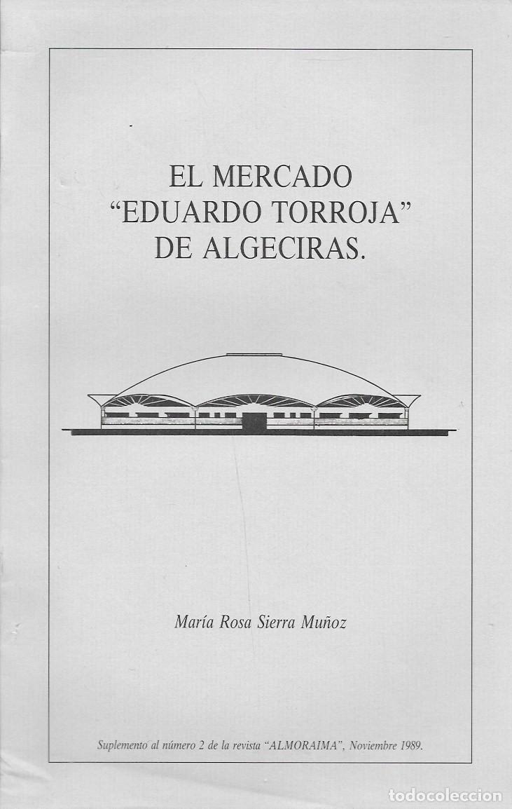 Collezionismo di Riviste e Giornali: EL MERCADO &rdquo;EDUARDO TORROJA&rdquo; DE ALGECIRAS - SUPLEMENTO AL N&ordm; 2 DE LA REVISTA ALMORAIMA - A-CA-4326