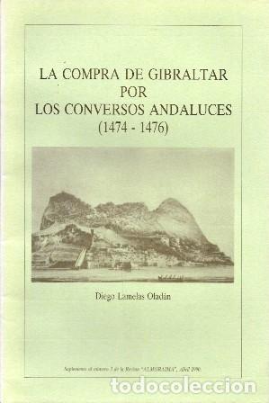 Sammeln von Zeitschriften und Zeitungen: LA COMPRA DE GIBRALTAR POR LOS CONVERSOS ANDALUCES (1474-1476) - LAMELAS OLADAN, DIEGO - A-CA-4327