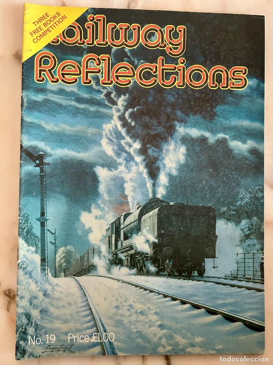Collection Magazines and Newspapers: RAILWAY REFLECTIONS #19 1983 - STEAM LOCOMOTIVES - BRITISH RAILWAYS - TRAINS