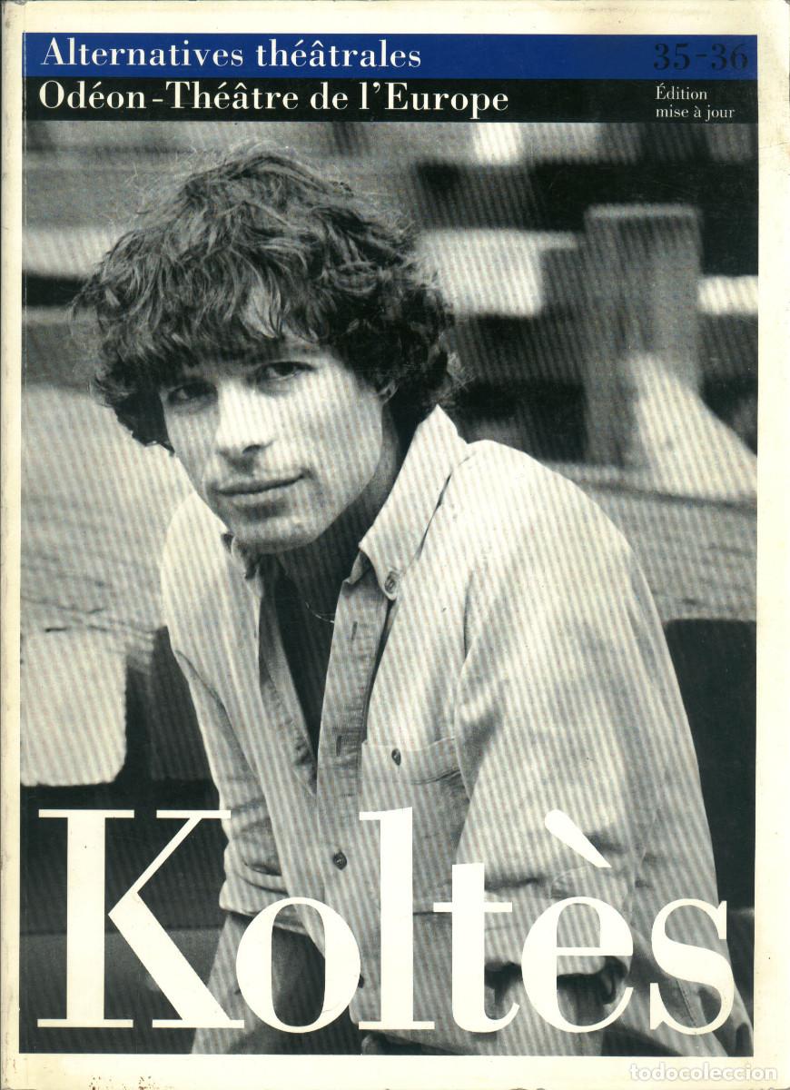 Coleccionismo de Revistas y Peri&oacute;dicos: Alternatives th&eacute;&acirc;trales: Bernard-Marie Kolt&egrave;s; 35-36 (VI-1991)