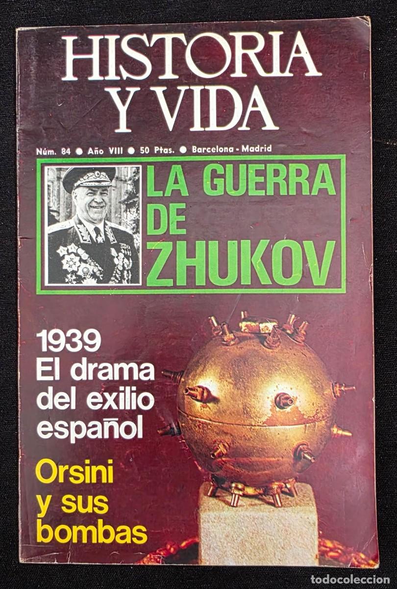Collezionismo di Riviste e Giornali: Revista Historia y Vida N&ordm; 84 La guerra de Zhukov Exilio espa&ntilde;ol Orsini y sus bombas a&ntilde;os 70