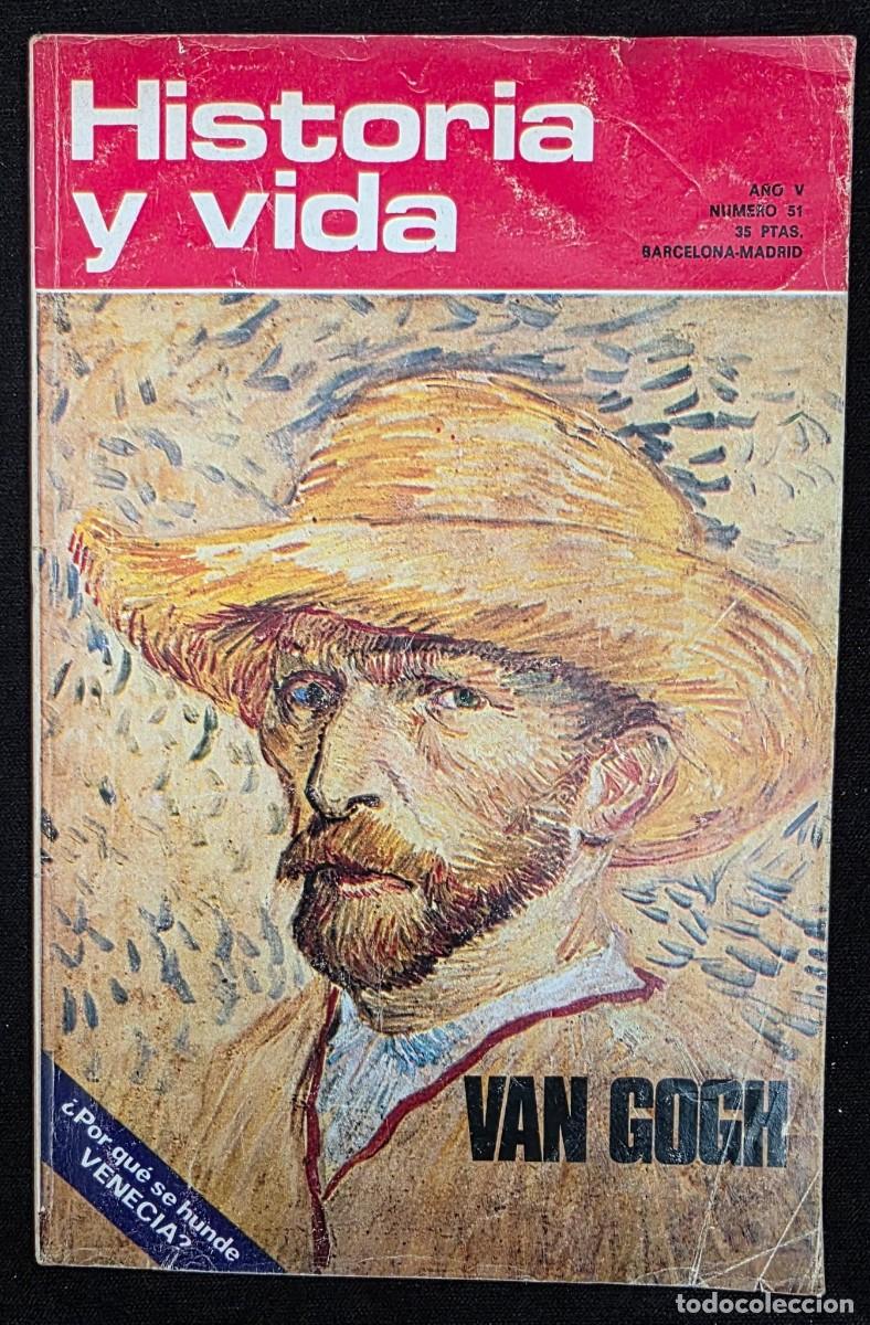 Collectionnisme de Revues et Journaux: Revista Historia y Vida N&ordm; 51 Van Gogh arte y cultura a&ntilde;os 70 edici&oacute;n vintage