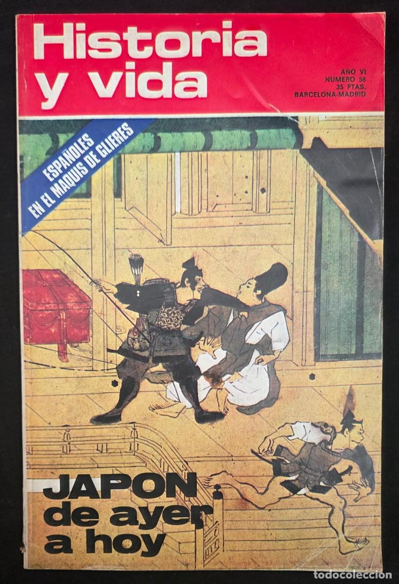Coleccionismo de Revistas y Peri&oacute;dicos: Revista Historia y Vida N&ordm; 58 A&ntilde;o VI Jap&oacute;n de Ayer a Hoy Espa&ntilde;a en el Maquis de Guilleres 26x17