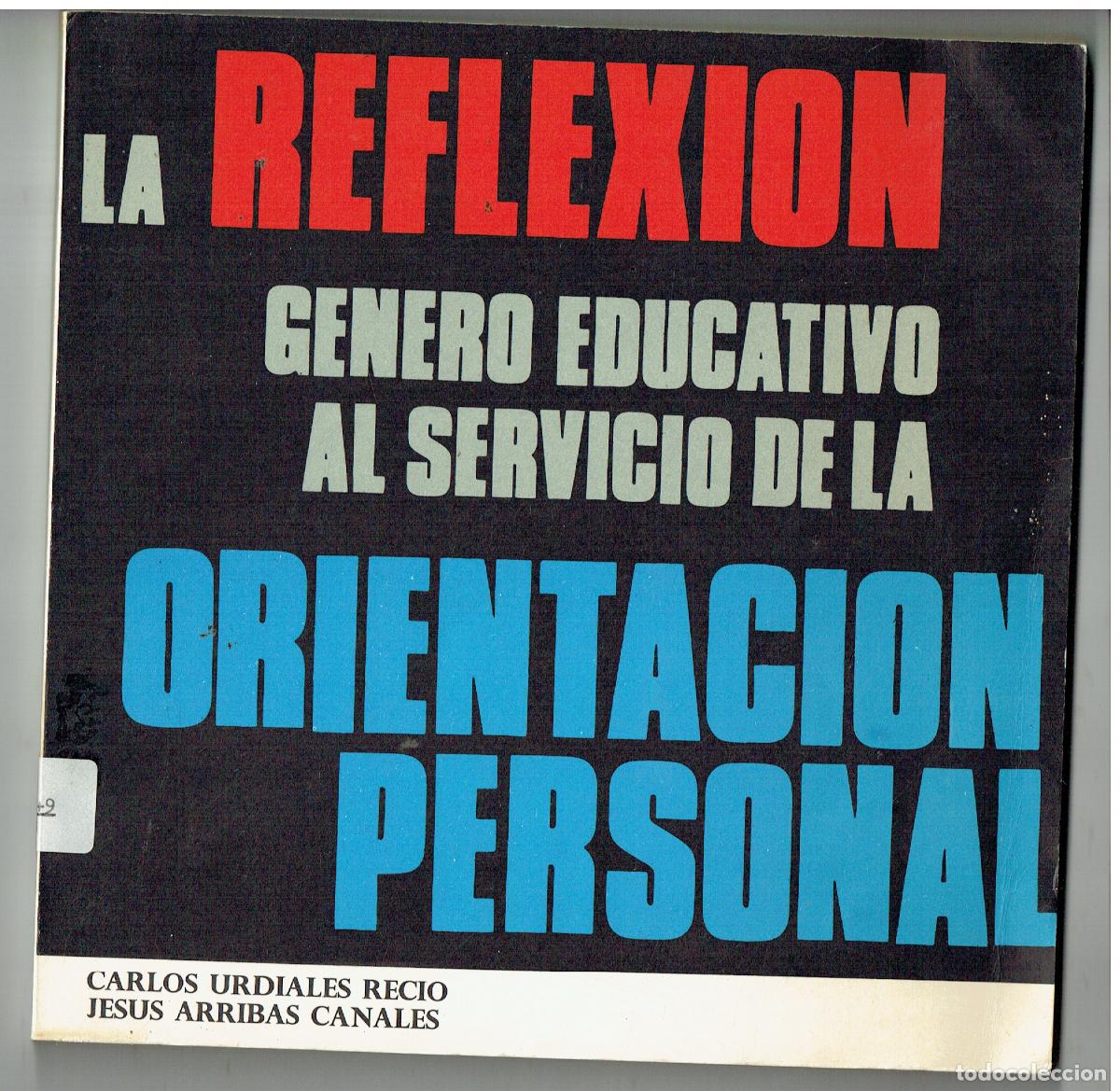Coleccionismo de Revistas y Peri&oacute;dicos: LA REFLEXI&Oacute;N. GENERO EDUCATIVO AL SERVICIO DE LA ORIENTACION PERSONAL. C. URDIALES /J. ARRIBAS(B/61)