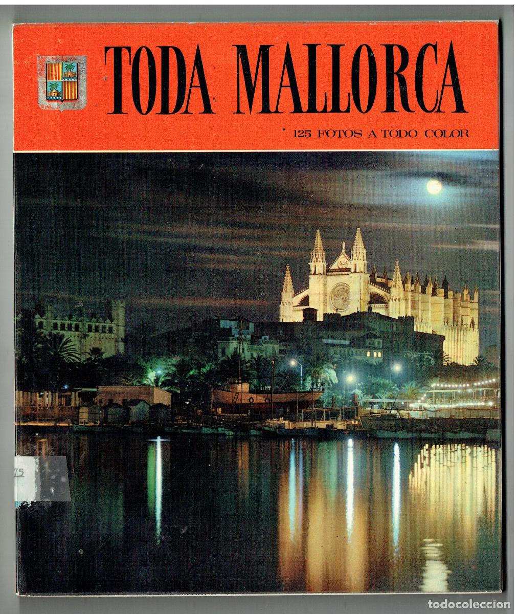 Coleccionismo de Revistas y Peri&oacute;dicos: TODA MALLORCA. 125 FOTOS A TODO COLOR. EDT. ESCUDO DE ORO. 1&ordf; EDC. 1971.(B/61)