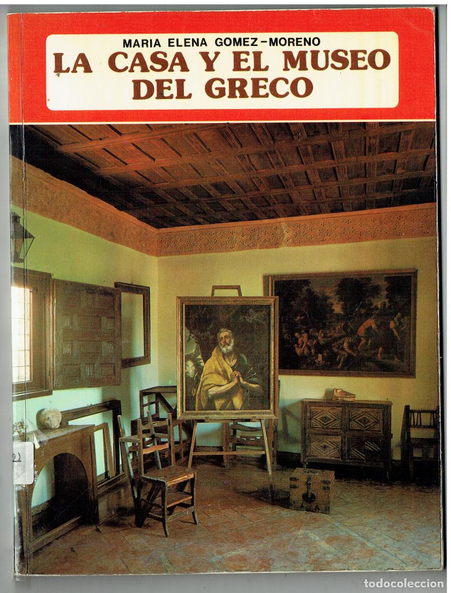 Coleccionismo de Revistas y Peri&oacute;dicos: LA CASA Y EL MUSEO DEL GRECO. MAR&Iacute;A ELENA G&Oacute;MEZ-MORENO. EDT. EVEREST. 1974. (B/61)