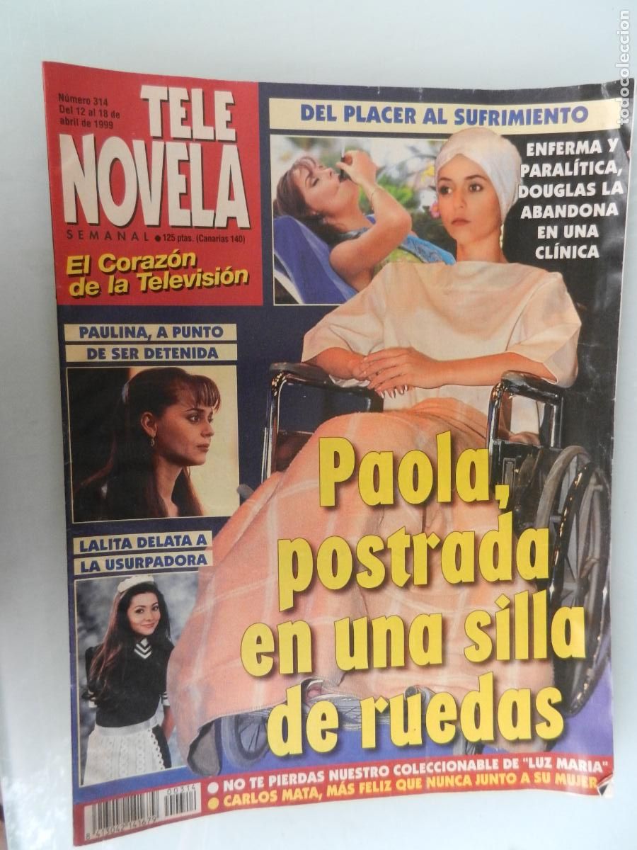 Collezionismo di Riviste e Giornali: TELE NOVELA SEMANAL N&ordm; 314- 04-1999 - EL CORAZON DE LA TELE -PAOLA POSTRADA EN UNA SILLA DE RUEDAS