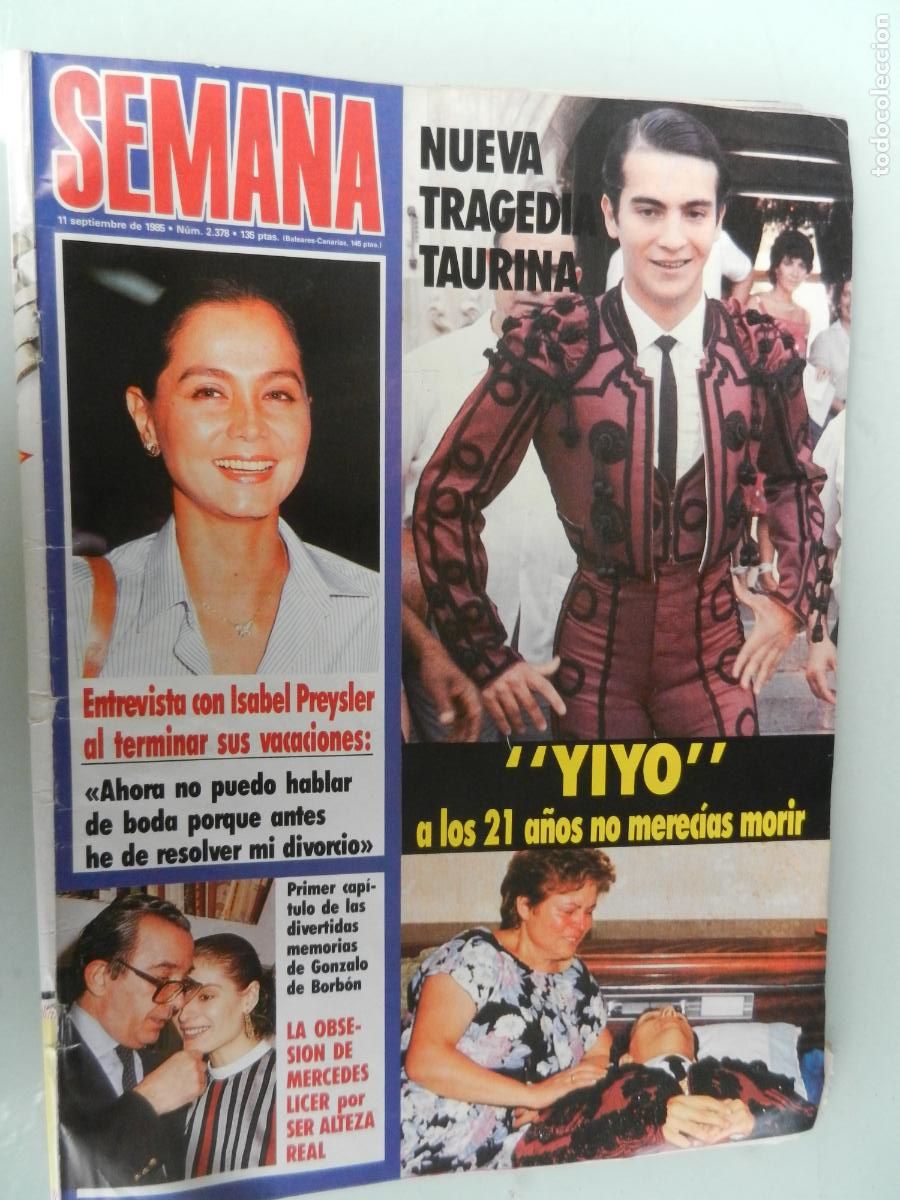 Coleccionismo de Revistas y Peri&oacute;dicos: SEMANA REVISTA N&ordm; 2378 -09-1985 - MUERTE DEL TORERO YIYO - ISABEL PREYSLER- GONZALO BORBON