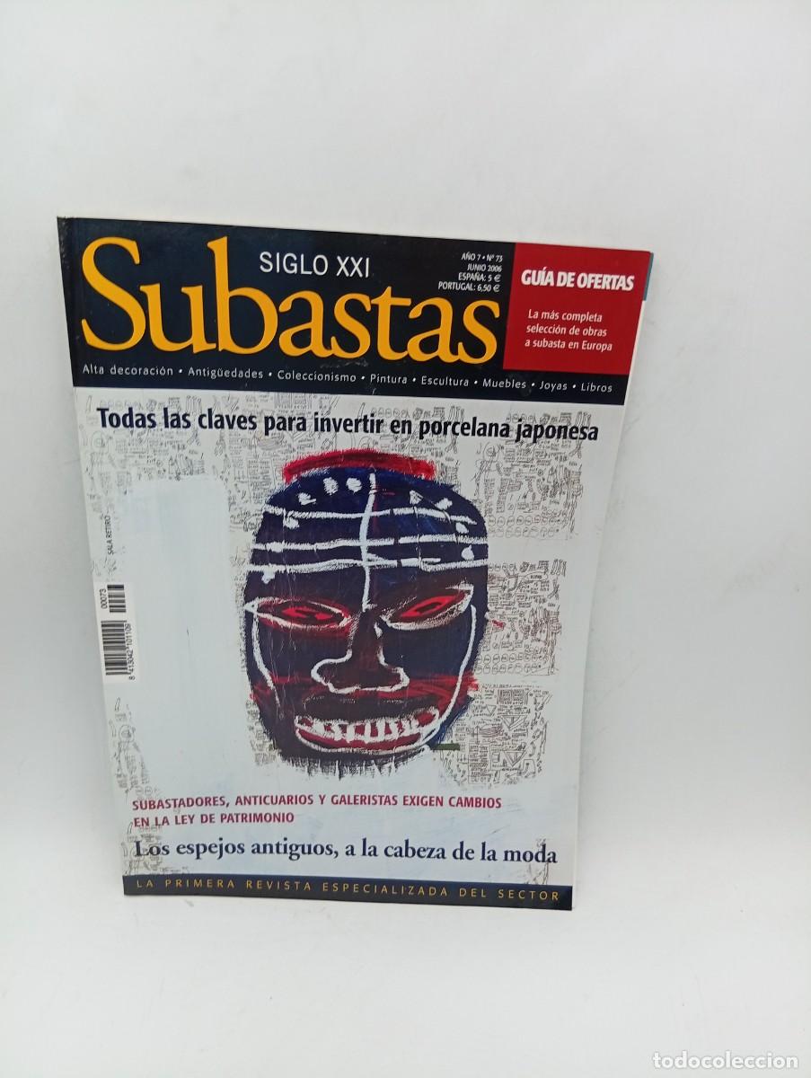 Coleccionismo de Revistas y Peri&oacute;dicos: SUBASTAS SIGLO XXI. A&Ntilde;O 7. N&ordm; 73. JUNIO 2006. LOS ESPEJOS ANTIGUOS, A LA CABEZA DE LA MODA.... LEER