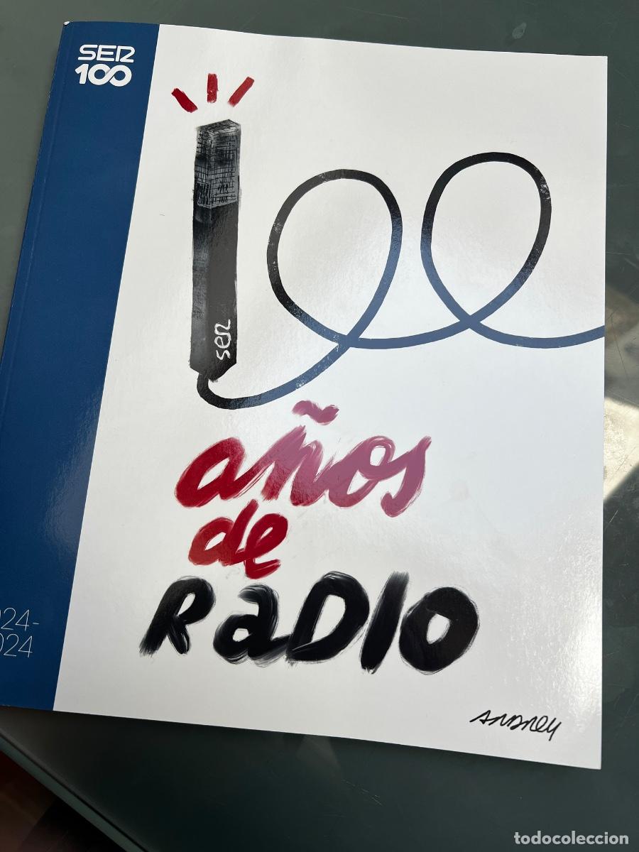 Coleccionismo de Revistas y Peri&oacute;dicos: 100 A&Ntilde;OS DE RADIO. CADENA SER. ANIVERSARIO 1924-2024 GRUPO PRISA