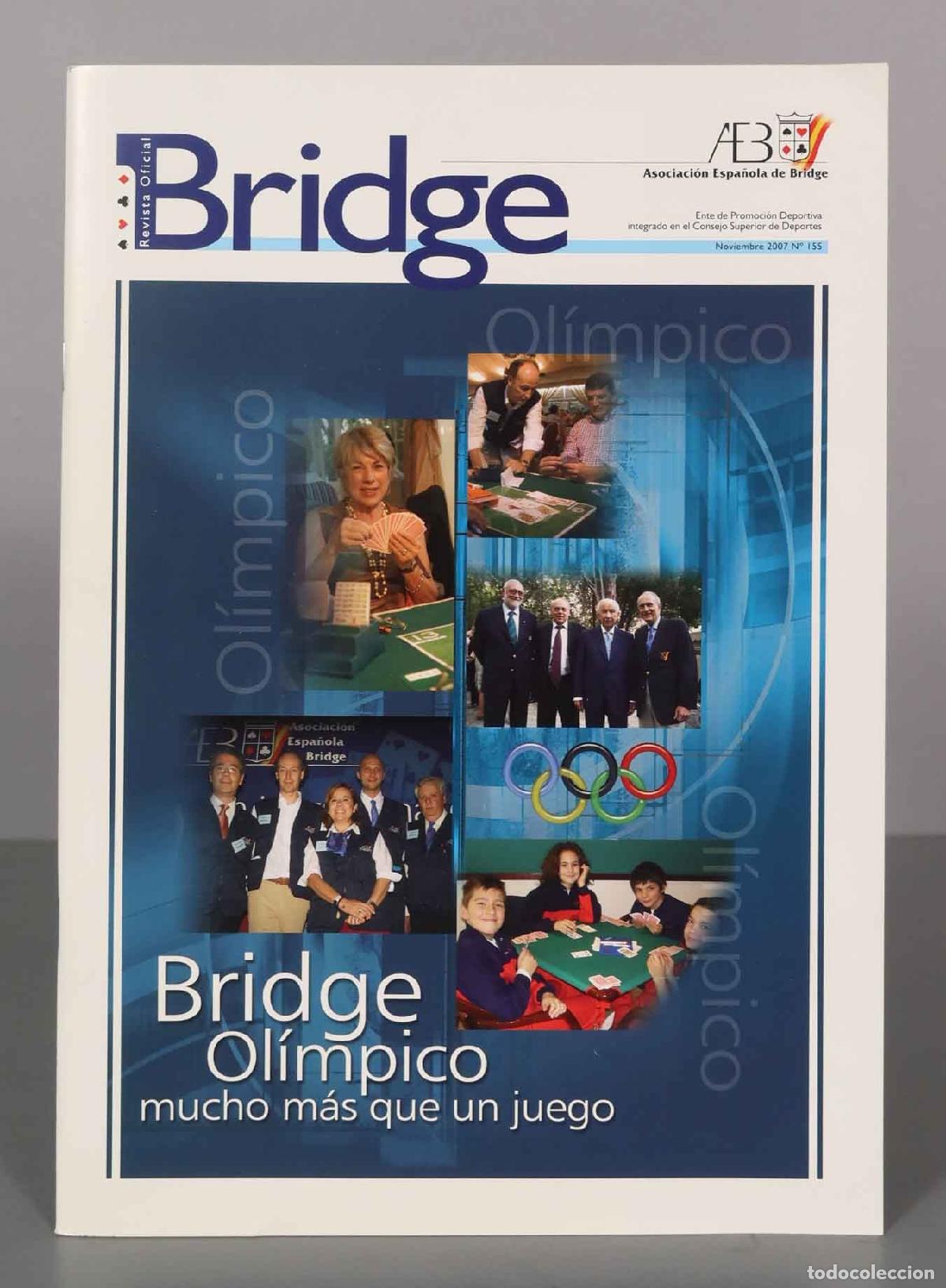 Collectionnisme de Revues et Journaux: BRIDGE. Novembre 2007 N 155. Bridge Ol&iacute;mpico mucho m&aacute;s que un juego