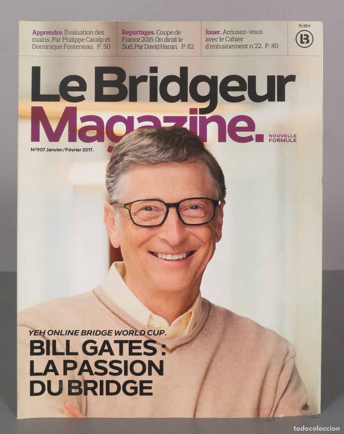 Coleccionismo de Revistas y Peri&oacute;dicos: Le Bridgeur Magazine. N&deg;907 Janvier/F&eacute;vrier 2017. BILL GATES: LA PASSION DU BRIDGE.