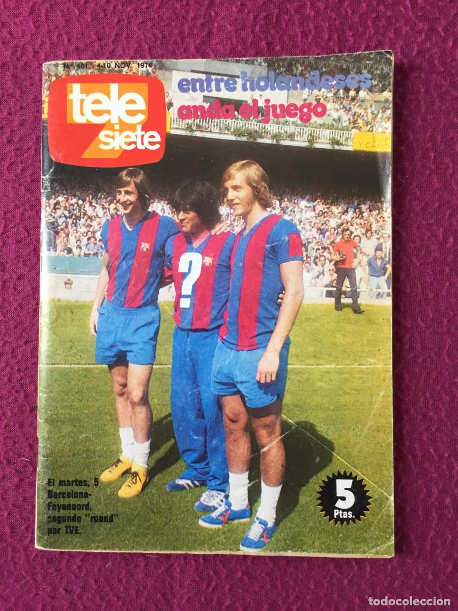 Coleccionismo de Revistas y Peri&oacute;dicos: TELE SIETE N&ordm; 101 PORTADA JOHAN CRUYFF (F.C BARCELONA) NOVIEMBRE 1974