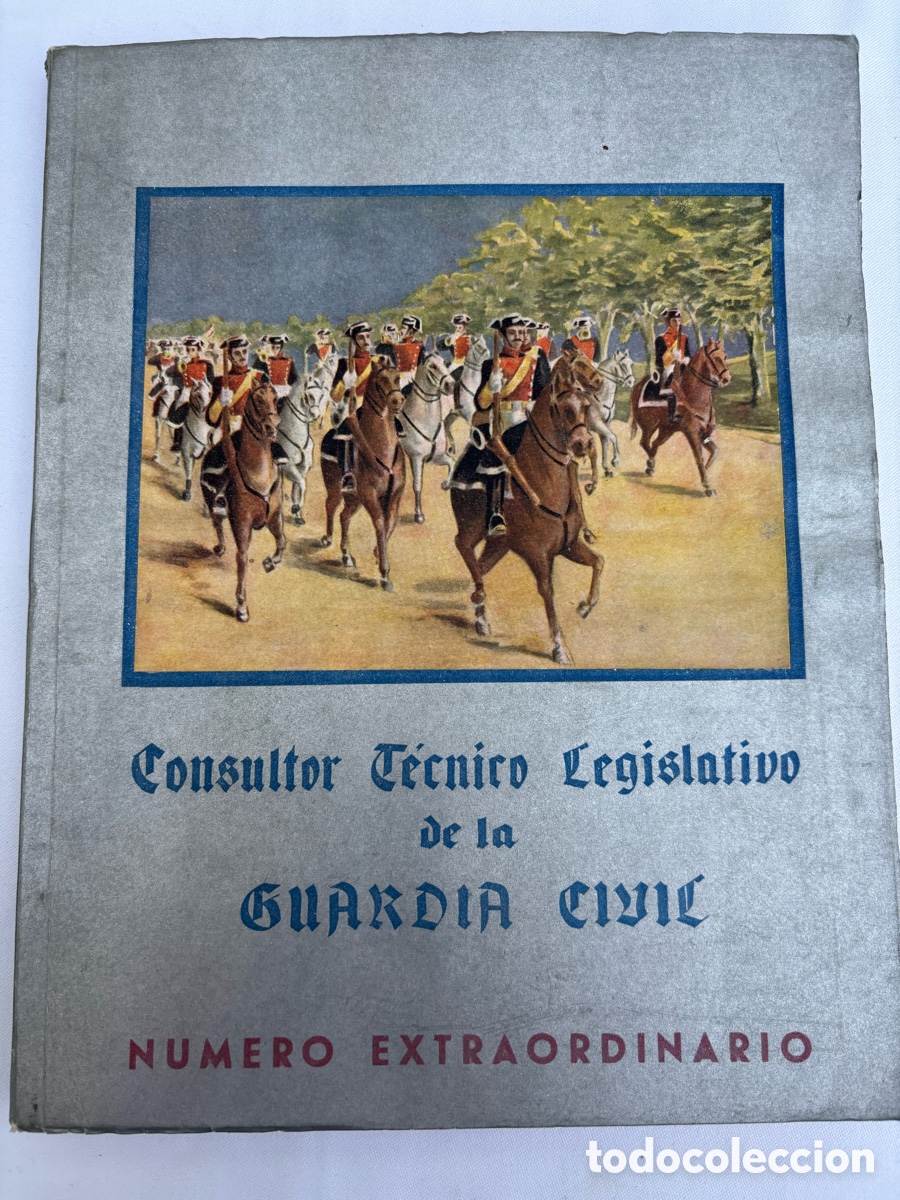 Sammeln von Zeitschriften und Zeitungen: &bull;CONSULTOR TECNICO LEGISLATIVO DE LA GUARDIA CIVIL. N&ordm; EXTRAORDINARIO 1944