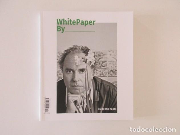 Collezionismo di Riviste e Giornali: WHITE PAPER BY UMBERTO PASTI - REVISTA DE MODA ARTE Y CULTURA DE VANGUARDIA - PRIMAVERA 2024