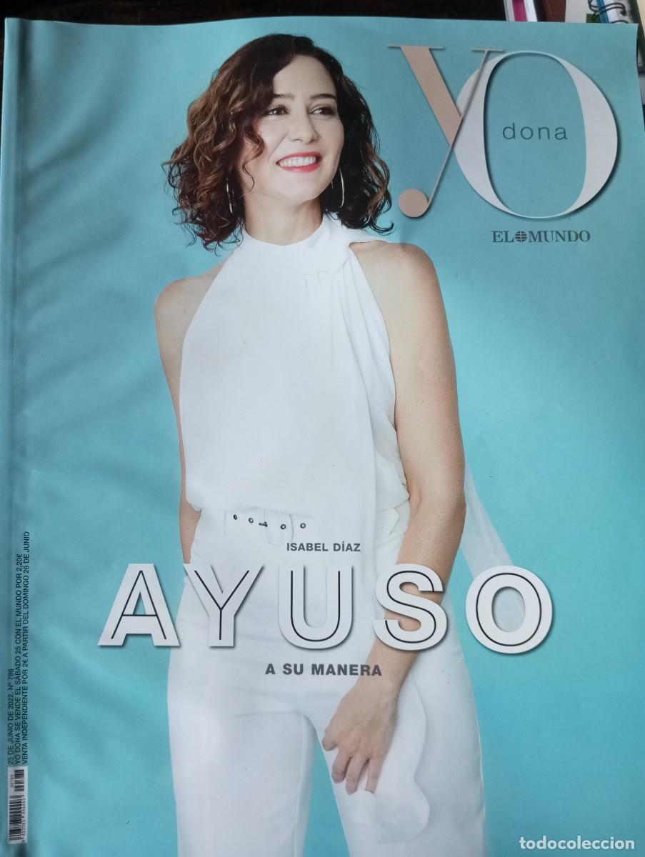 Coleccionismo de Revistas y Peri&oacute;dicos: YO DONA, ISABEL DIAZ AYUSO, JUNIO 2022, N 786
