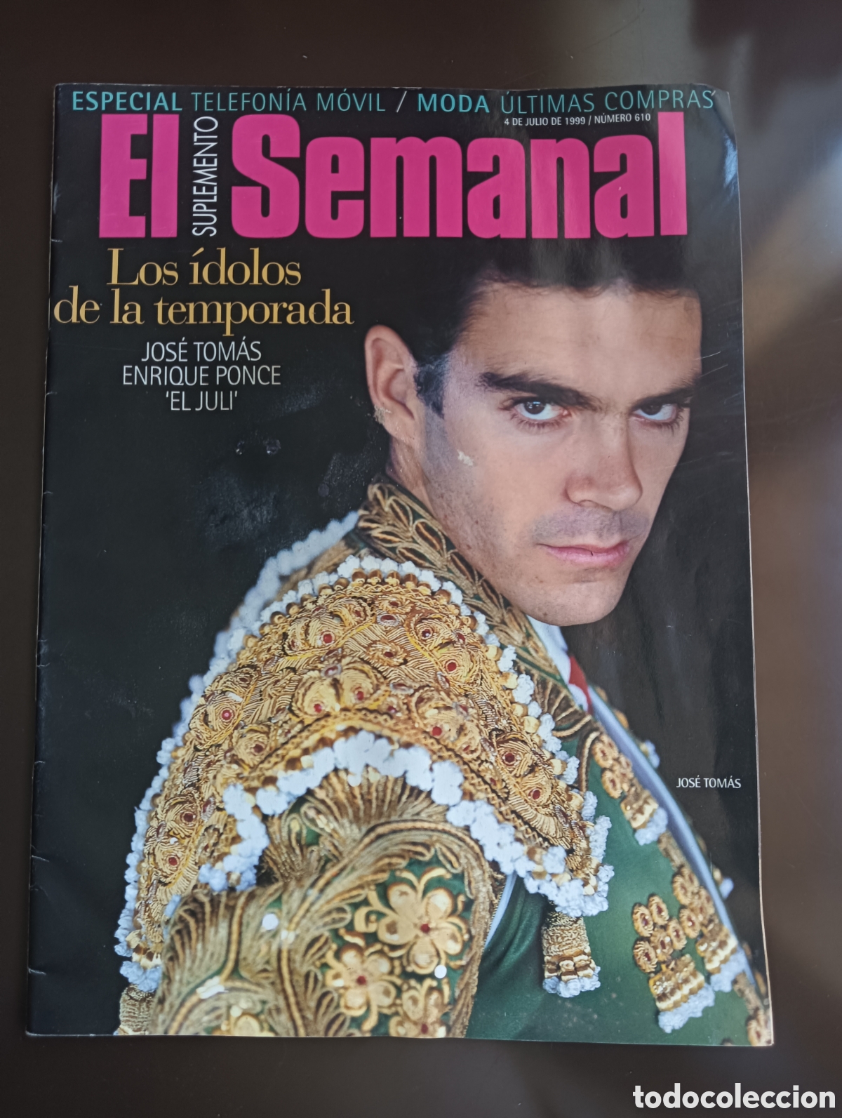 Sammeln von Zeitschriften und Zeitungen: EL SEMANAL TOROS LOS IDOLOS DE LA TEMPORADA JOSE TOMAS ENRIQUE PONCE EL JULI N&ordm; 610 JULIO 1999